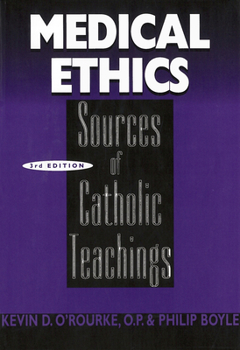 Paperback Medical Ethics: Sources of Catholic Teachings, Third Edition Book