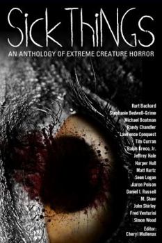 Paperback Sick Things: An Anthology of Extreme Creature Horror Book