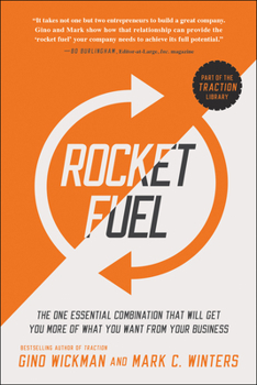 Hardcover Rocket Fuel: The One Essential Combination That Will Get You More of What You Want from Your Business Book