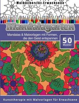 Paperback Malbucher fur Erwachsene: Mandalas & Malvorlagen mit Formen, die den Geist entspannen Kunsttherapie mit Malvorlagen fur Erwachsene [German] Book