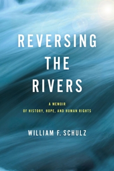 Hardcover Reversing the Rivers: A Memoir of History, Hope, and Human Rights Book