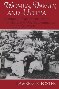 Paperback Women, Family, and Utopia: Communal Experiments of the Shakers, the Oneida Community, and the Mormons Book