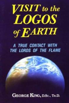 Paperback Visit to the Logos of Earth: A True Contact with the Lords of the Flame Book