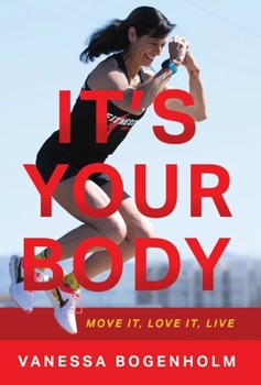 It's Your Body: Move It, Love It, Live