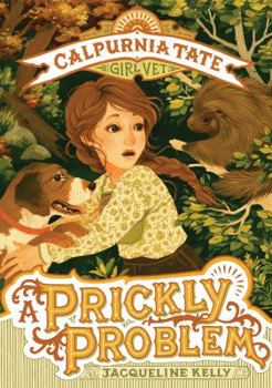 Hardcover A Prickly Problem: Calpurnia Tate, Girl Vet Book