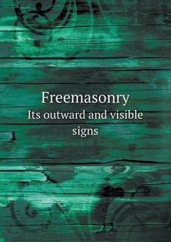 Paperback Freemasonry Its Outward and Visible Signs Book
