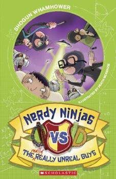 Paperback Nerdy Ninjas Vs the Really, Really Unreal Guys Book