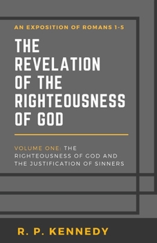 Paperback The Revelation of the Righteousness of God: The Righteousness of God and the Justification of Sinners Book