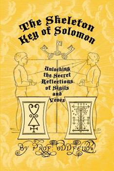 Paperback The Skeleton Key of Solomon: Unlocking the Secret Reflection of Sigils and Vévés Book