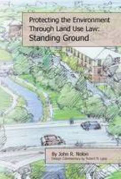 Paperback Protecting the Local Environment Through Land Use Law: Standing Ground (Environmental Law Institute) Book