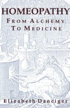 Homeopathy: From Alchemy to Medicine