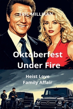 Oktoberfest Under Fire: Heist, Love, Family Affair