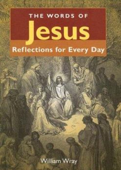 Paperback The Words of Jesus: Reflections for Every Day Book