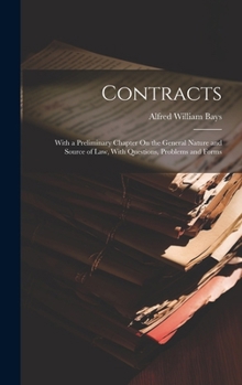 Hardcover Contracts: With a Preliminary Chapter On the General Nature and Source of Law, With Questions, Problems and Forms Book