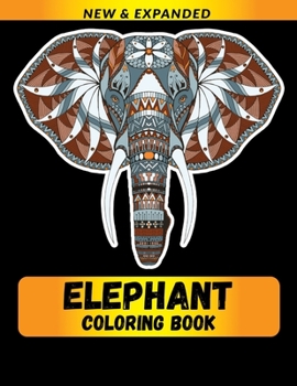 Paperback Elephant Coloring Book: Stress Relieving Designs Coloring Book For Adults Book