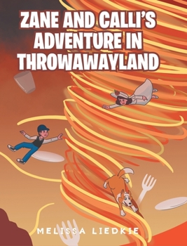 Hardcover Zane and Calli's Adventure in ThrowAwayLand Book