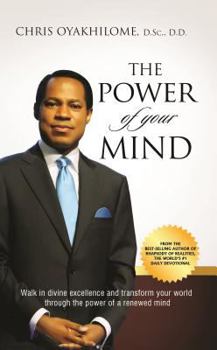 Paperback The Power of Your Mind: Walk in Divine Excellence and Transform Your Worldthrough the Power of a Renewed Mind Book