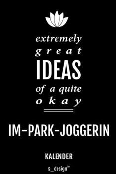 Kalender für Im-Park-Jogger / Im-Park-Joggerin: Immerwährender Kalender / 365 Tage Tagebuch / Journal [3 Tage pro Seite] für Notizen, Planung / ... Erinnerungen, Sprüche (German Edition)