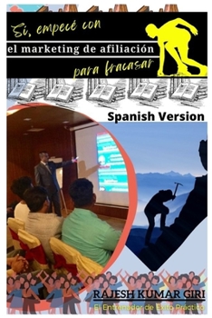 Paperback Sí, empecé con el marketing de afiliación para fracasar [Spanish] Book