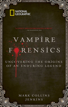 Paperback Vampire Forensics: Uncovering the Origins of an Enduring Legend Book