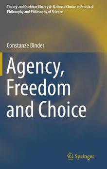 Hardcover Agency, Freedom and Choice Book