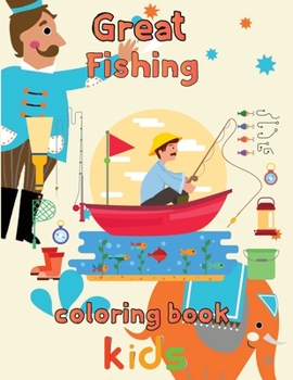 Paperback Great Fishing Coloring Book Kids: 8.5''x11''/fishing coloring book