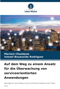 Paperback Auf dem Weg zu einem Ansatz für die Überwachung von serviceorientierten Anwendungen [German] Book