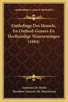 Paperback Ontledinge Des Mossels, En Ontleed-Genees-En Heelkundige Waarnemingen (1684) [Dutch] Book