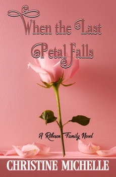 Paperback When the Last Petal Falls: A friends to lovers, surprise marriage, small town romance Book