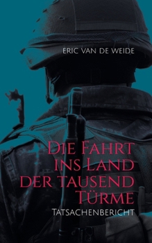 Paperback Die Fahrt ins Land der tausend Türme: Tatsachenbericht [German] Book