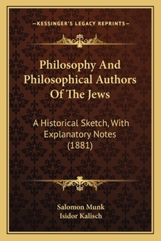 Paperback Philosophy And Philosophical Authors Of The Jews: A Historical Sketch, With Explanatory Notes (1881) Book