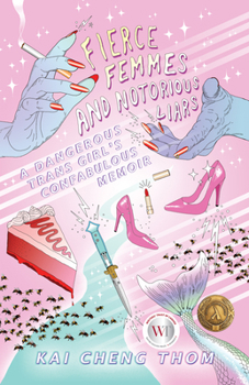 Paperback Fierce Femmes and Notorious Liars: A Dangerous Trans Girl's Fantabulous Memoir Book