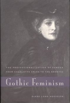 Paperback Gothic Feminism: The Professionalization of Gender from Charlotte Smith to the Brontës Book