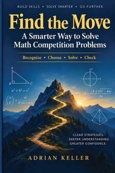 Paperback Find the Move: A Smarter Way to Solve Math Competition Problems Book