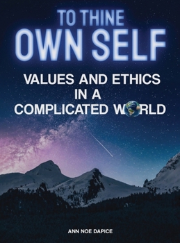Hardcover To Thine Own Self...: Values and Ethics in a Complicated World Book