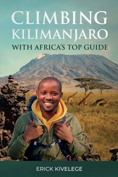 Paperback Climbing Kilimanjaro With Africa's Top Guide Book