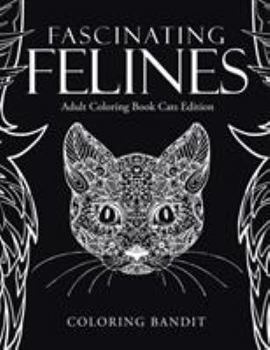 Paperback Fascinating Felines: Adult Coloring Book Cats Edition Book