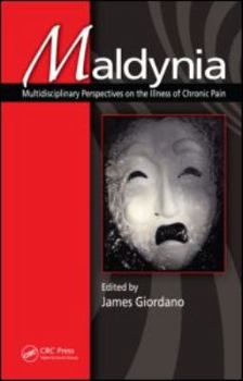 Hardcover Maldynia: Multidisciplinary Perspectives on the Illness of Chronic Pain Book