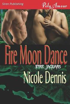 Paperback Fire Moon Dance [Fire Jaguars] (Siren Publishing Polyamour) Book