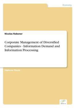 Paperback Corporate Management of Diversified Companies - Information Demand and Information Processing Book