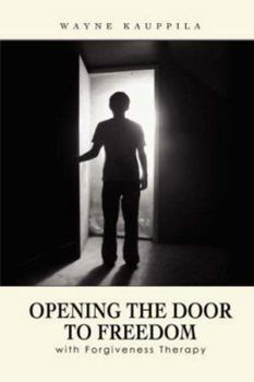 Paperback Opening the Door to Freedom with Forgiveness Therapy Book