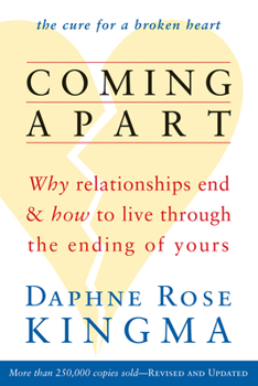 Paperback Coming Apart: Why Relationships End and How to Live Through the Ending of Yours Book