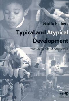 Hardcover Typical and Atypical Development: From Conception to Adolescence Book