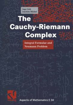 Paperback The Cauchy-Riemann Complex: Integral Formulae and Neumann Problem Book