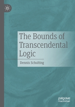 Paperback The Bounds of Transcendental Logic Book