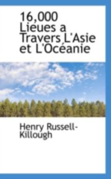 Hardcover 16,000 Lieues a Travers L'Asie Et L'Oc Anie Book