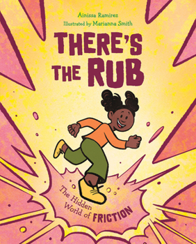 Hardcover There's the Rub: The Hidden World of Friction Book