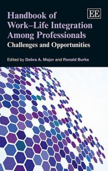 Hardcover Handbook of Work-Life Integration Among Professionals: Challenges and Opportunities Book