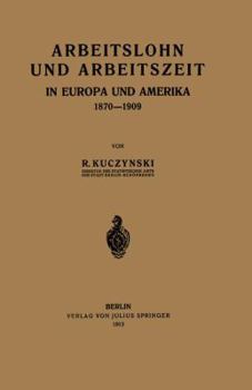 Paperback Arbeitslohn Und Arbeitszeit in Europa Und Amerika 1870-1909 [German] Book