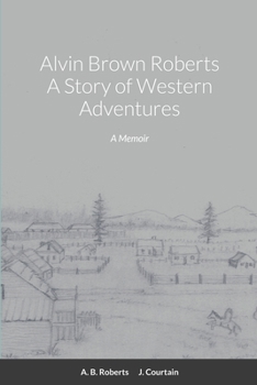 Paperback Alvin Brown Roberts A Story of Western Adventures Book